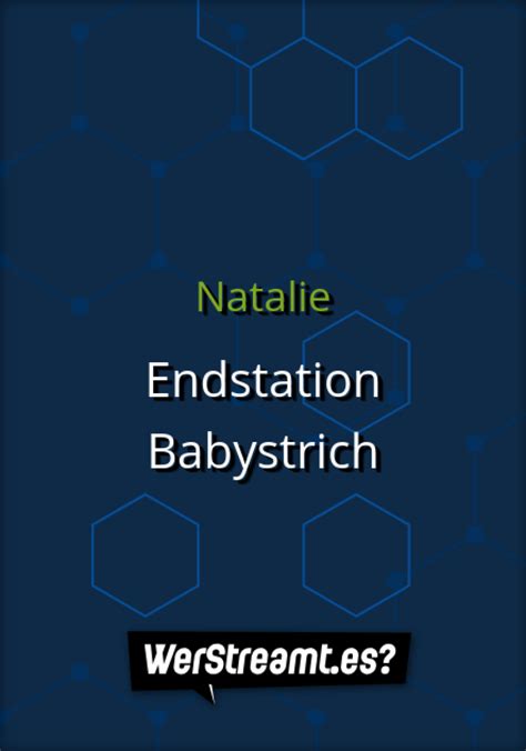 natalie endstation babystrich stream|Wer streamt Natalie